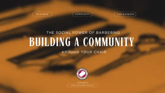 The Social Power of Barbering: Building a Community Around Your Chair