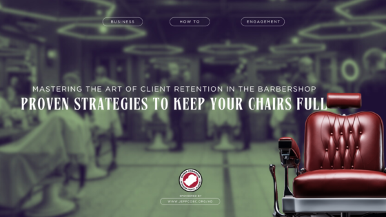 Mastering the Art of Client Retention in the Barbershop